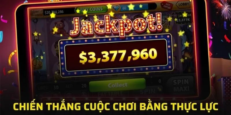 Chiến thắng cuộc chơi bằng thực lực