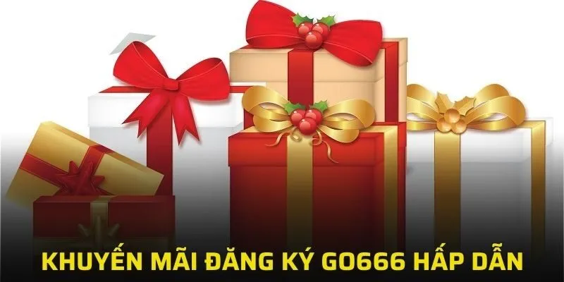 Danh sách các khuyến mãi GO666 hấp dẫn hiện nay