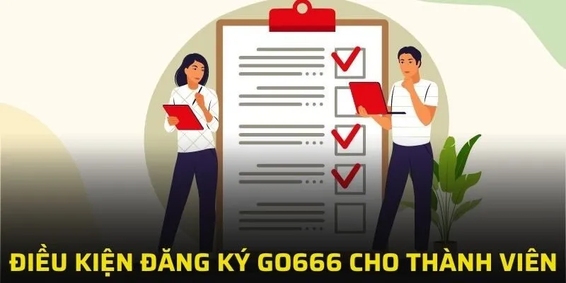 Điều kiện tham gia đăng ký tài khoản cho thành viên mới