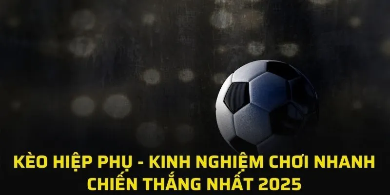 kèo hiệp phụ