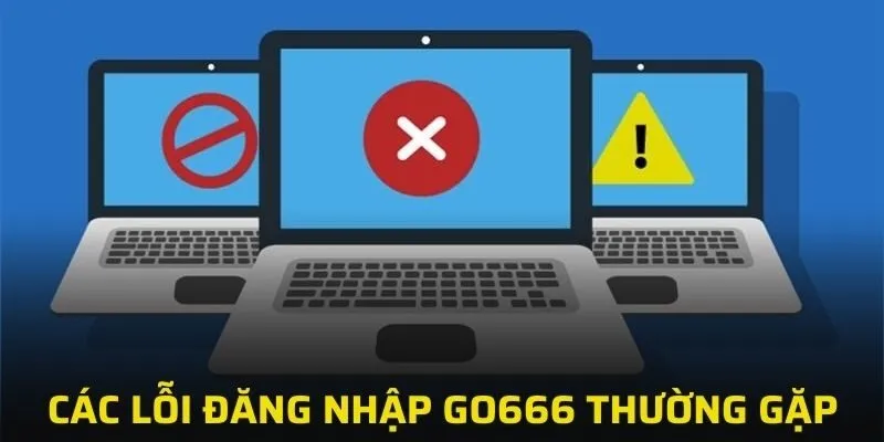 Tìm hiểu các sự cố không thể đăng nhập GO6666